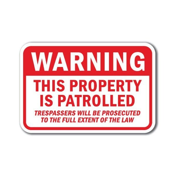 Safety Sign, 12 in Height, Aluminum, Private Prop - Warning